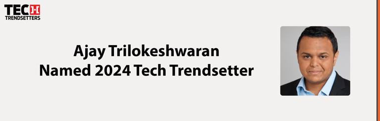 Informative Research's Ajay Trilokeshwaran Named 2024 Tech Trendsetter