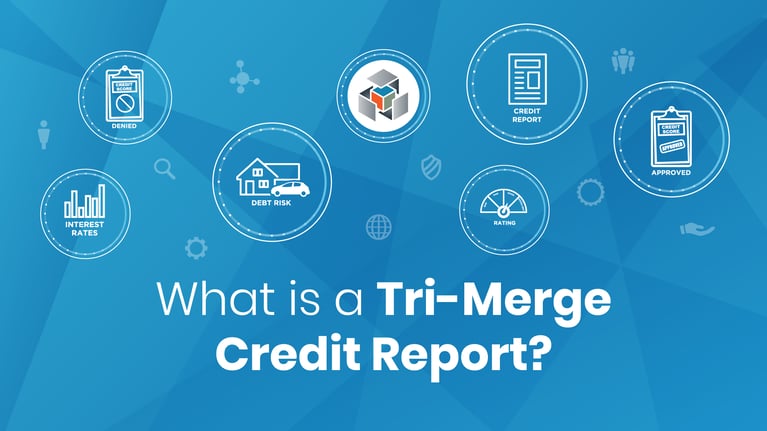What is a Tri-Merge Credit Report?